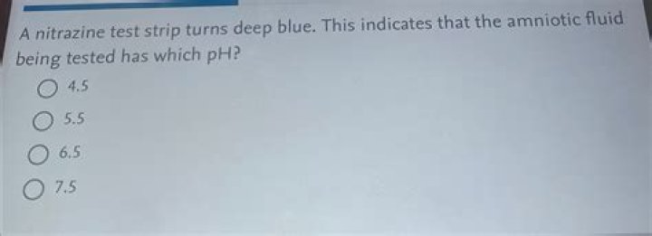a nitrazine test strip that turns deep blue indicates that the fluid being tested has a ph of what?