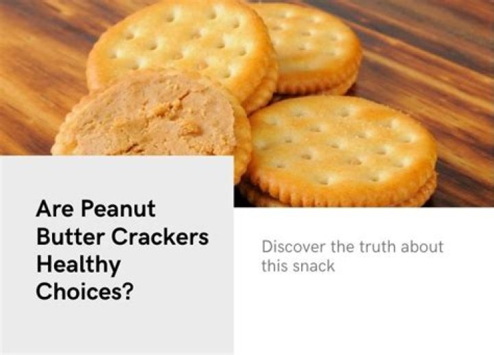 are peanut butter crackers healthy