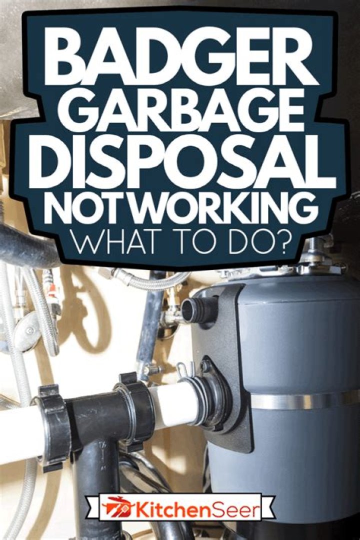 badger garbage disposal not working