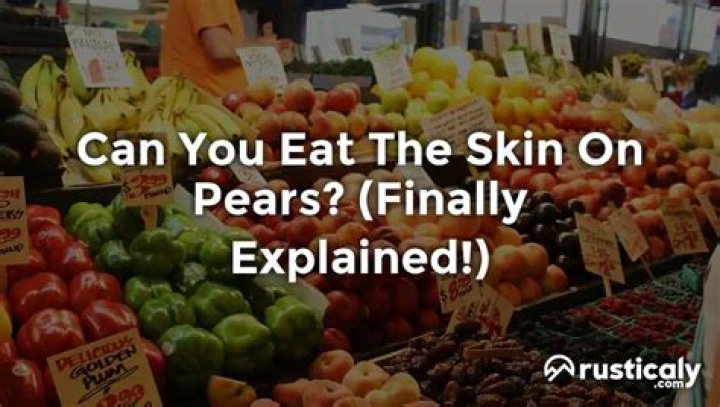 can you eat the skin of a pear
