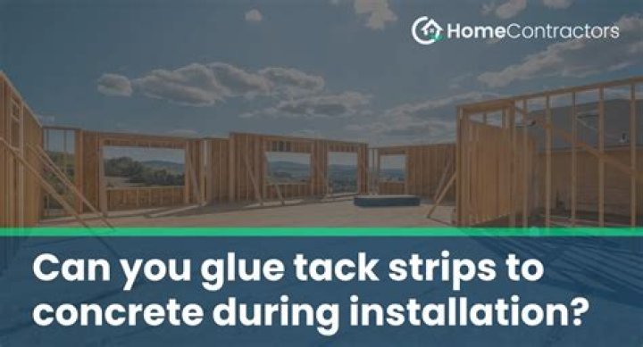 can you glue tack strips to concrete
