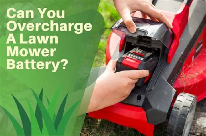 can you overcharge a lawn mower battery
