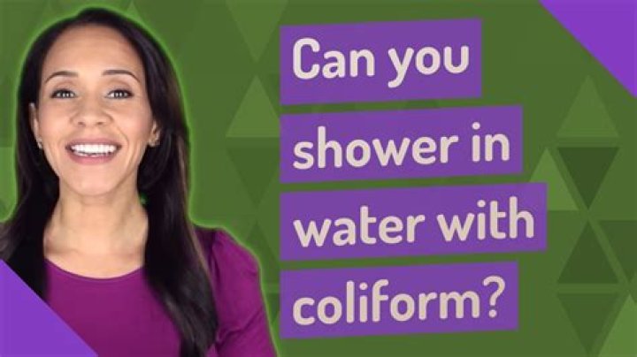 can you shower in water with coliform