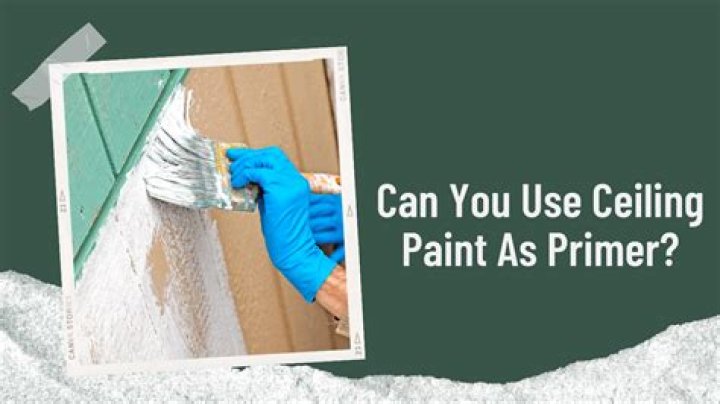 can you use ceiling paint as primer