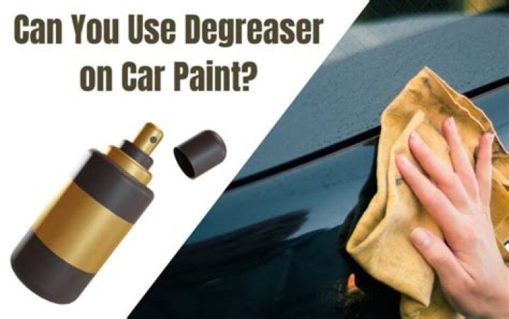 can you use degreaser on car paint
