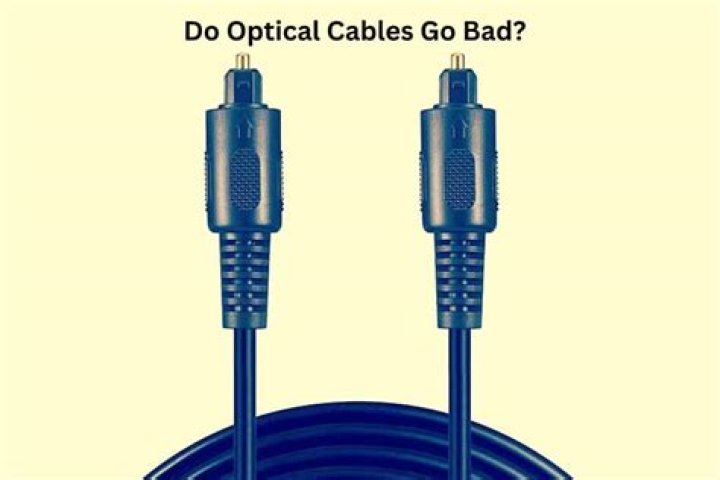 do optical cables go bad