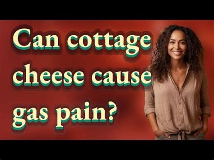 does cottage cheese cause gas