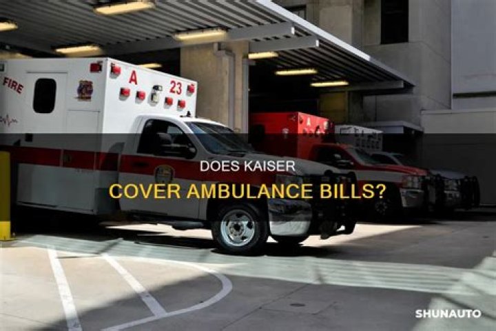 does kaiser cover ambulance
