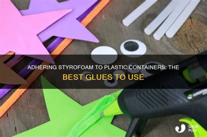 glue styrofoam to plastic