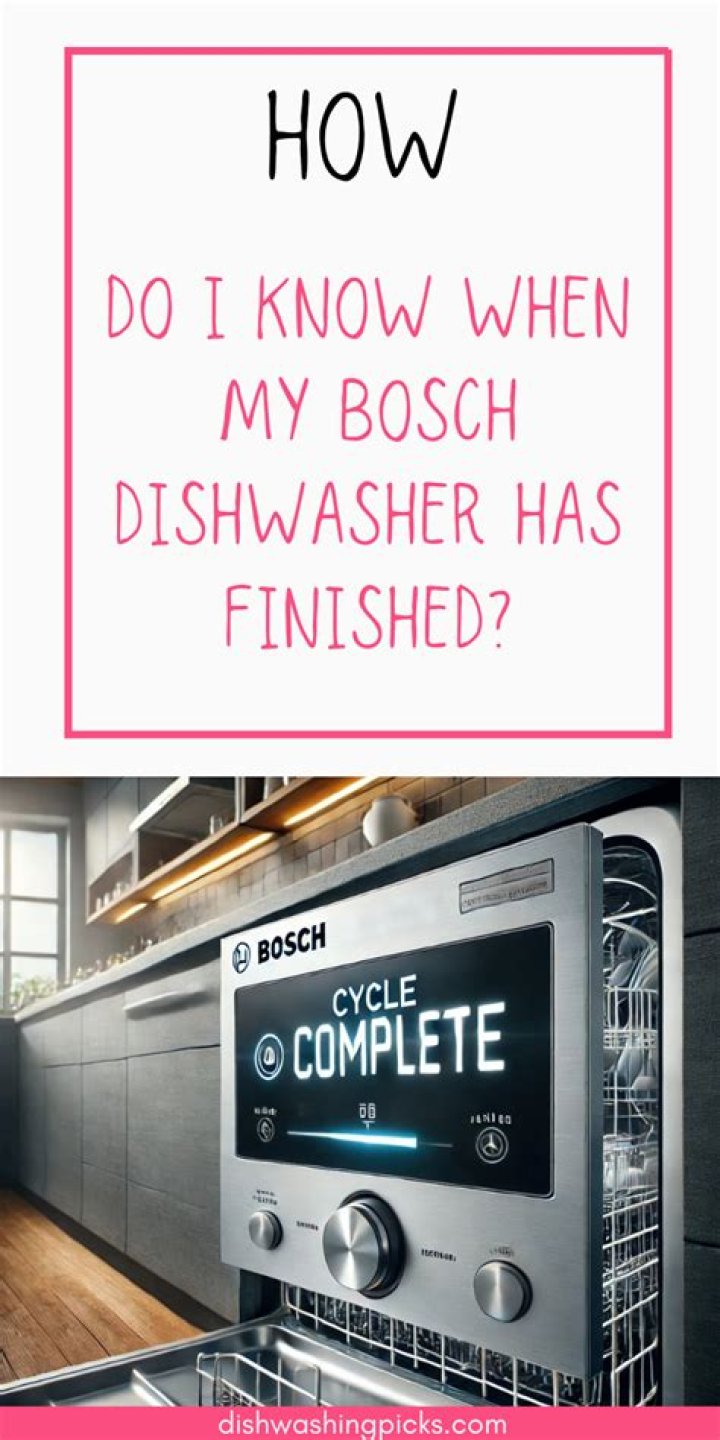 how do i know when my bosch dishwasher is done