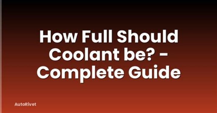 how full should coolant be