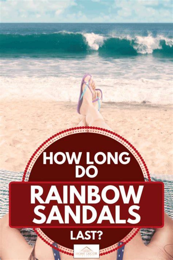 how long do rainbow sandals last