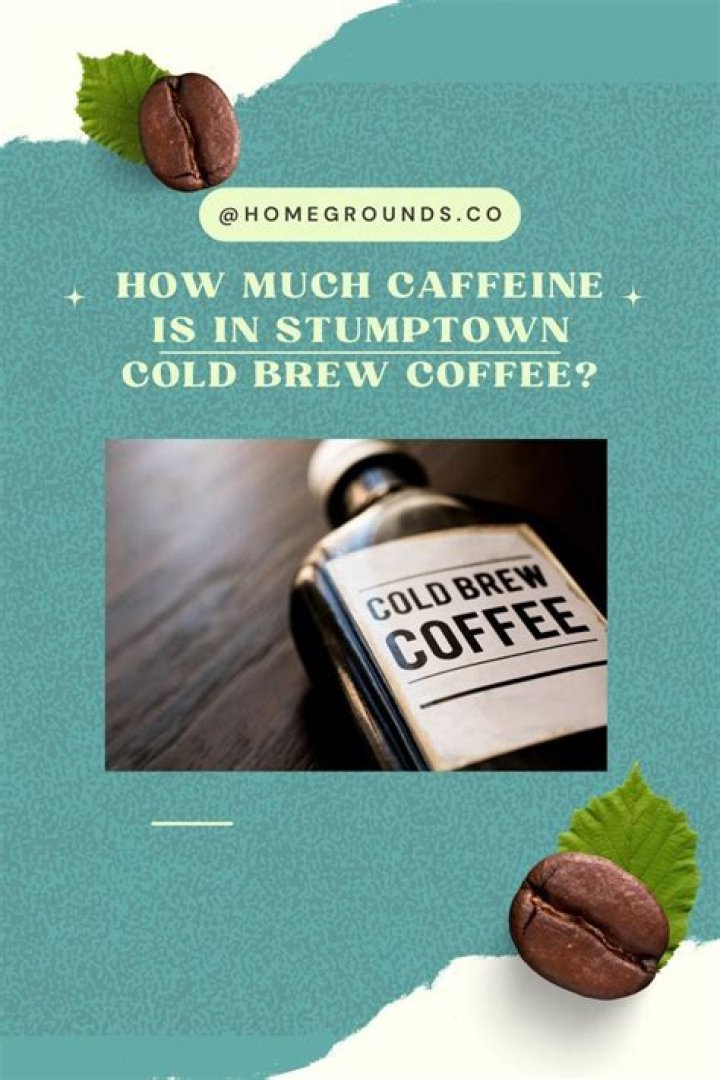 how much caffeine in stumptown cold brew
