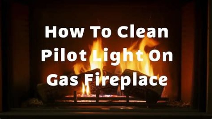how to clean pilot light on gas fireplace