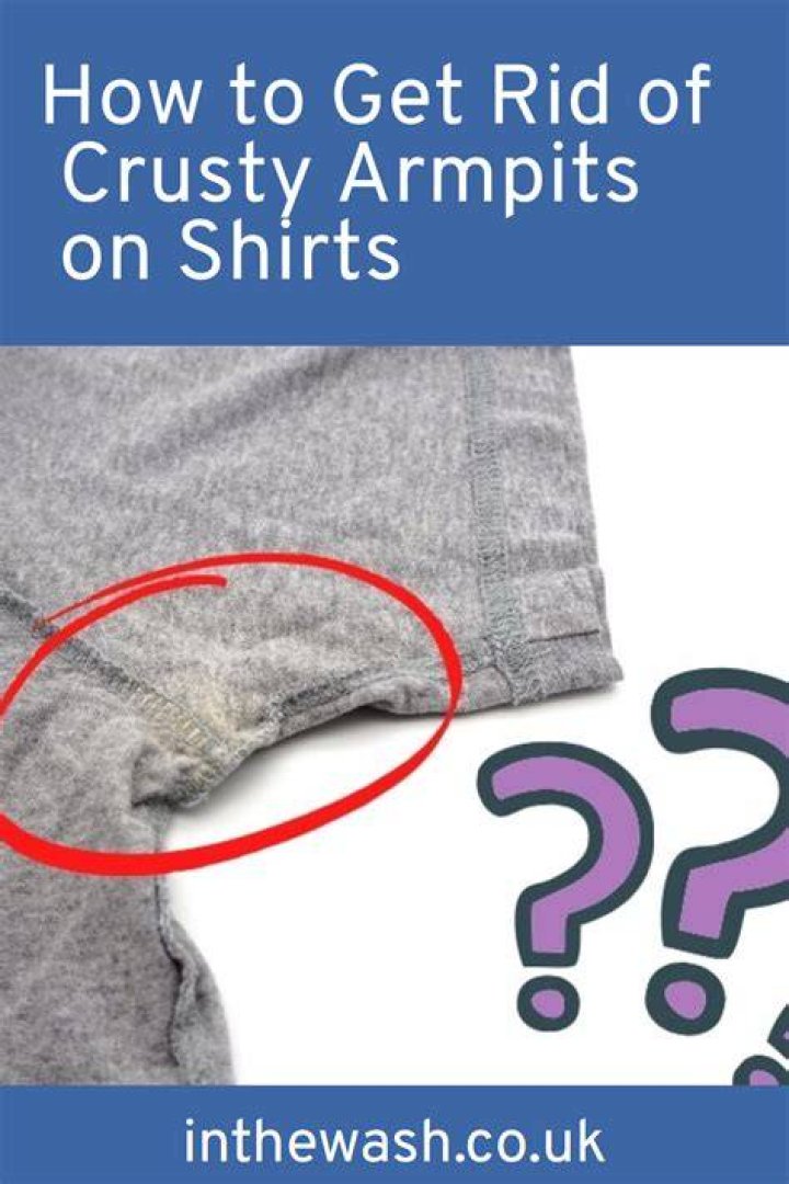 how to get rid of crusty armpits on shirts