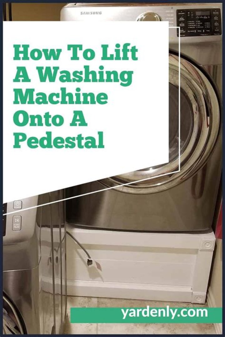 how to lift a washing machine onto a pedestal