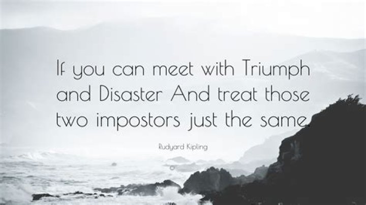 if you can meet with triumph and disaster
