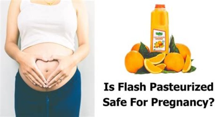 is flash pasteurized safe for pregnancy