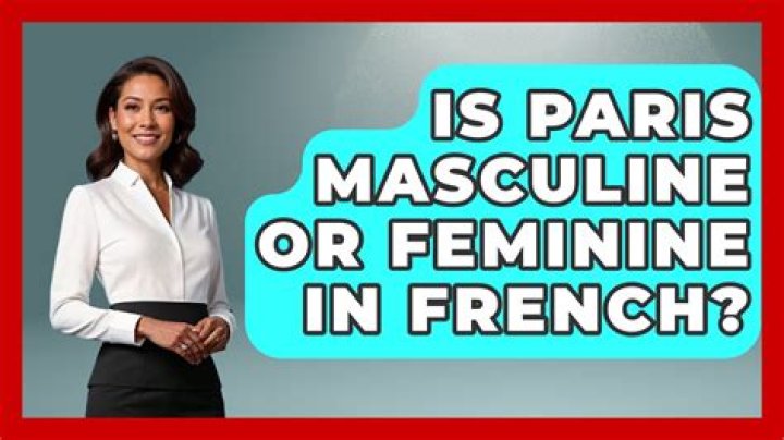 is paris masculine or feminine
