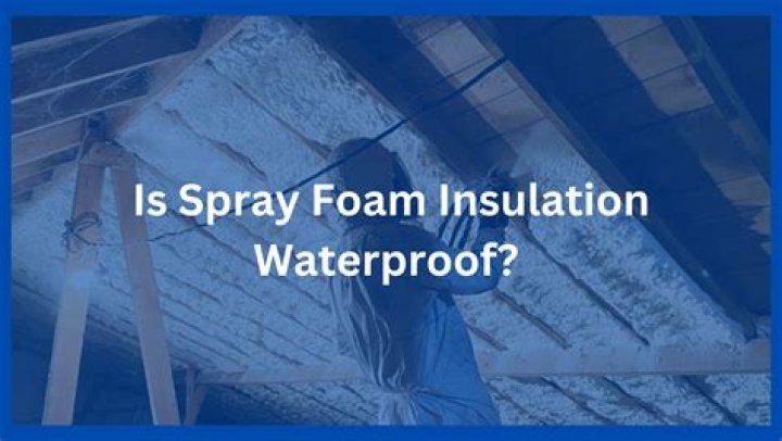 is spray foam insulation waterproof