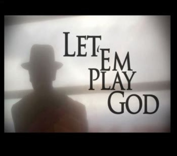 let em play god