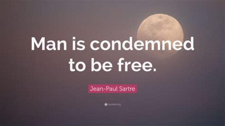man is condemned to be free meaning