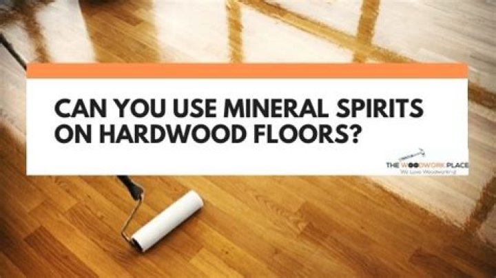 mineral spirits on hardwood floors