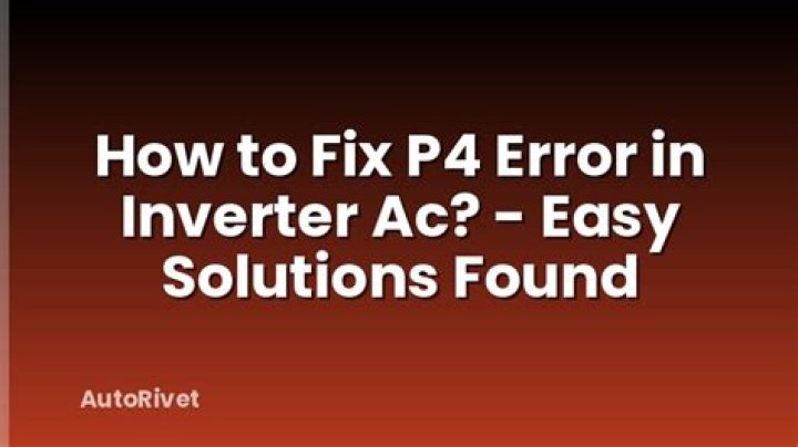 p4 error in inverter ac