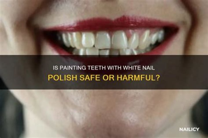 paint teeth white with nail polish