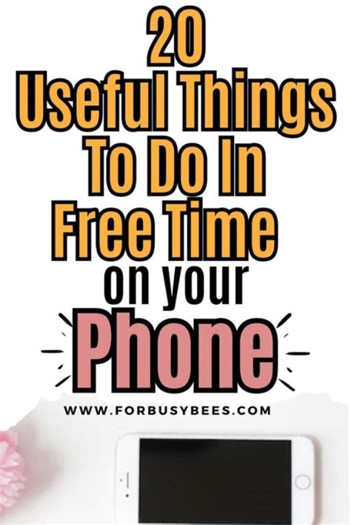 things to do on your phone
