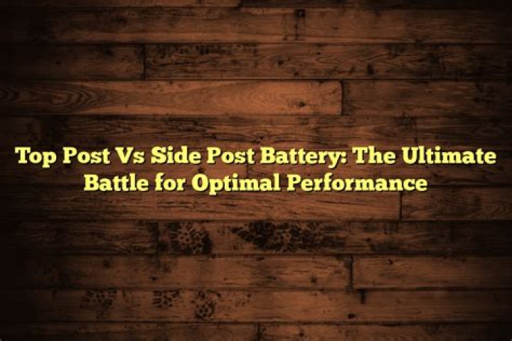 top post vs side post battery