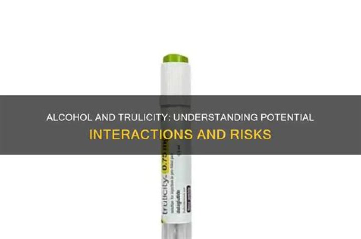 trulicity and alcohol