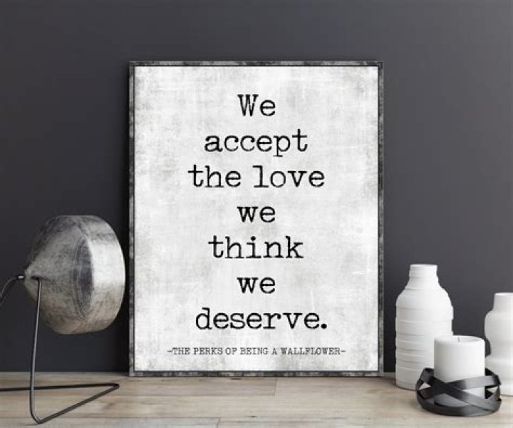 we accept the love we deserve