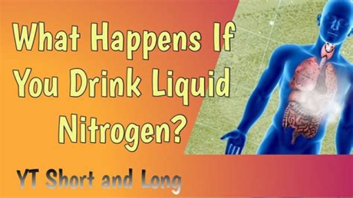 what happens if you drink liquid nitrogen