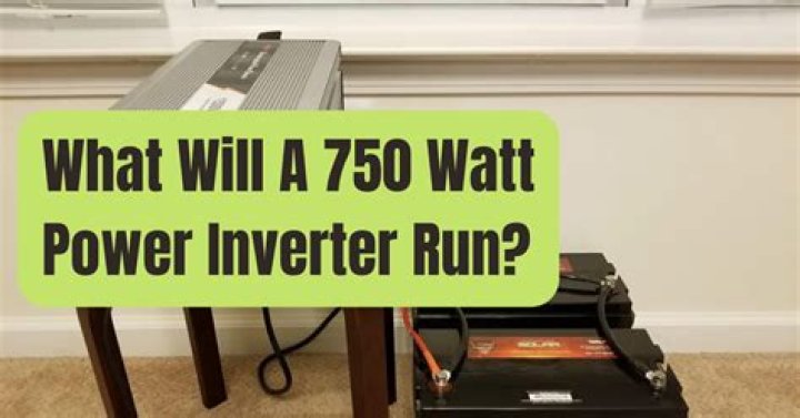 what will a 750 watt power inverter run
