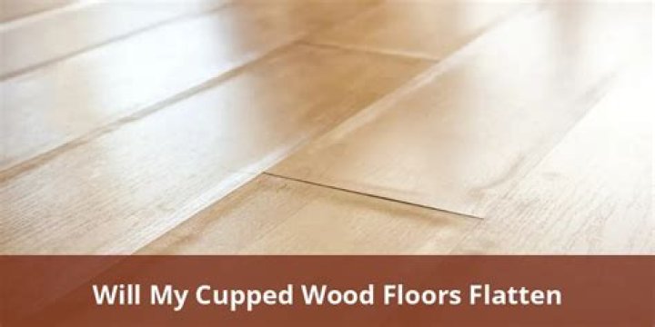 will my cupped wood floors flatten